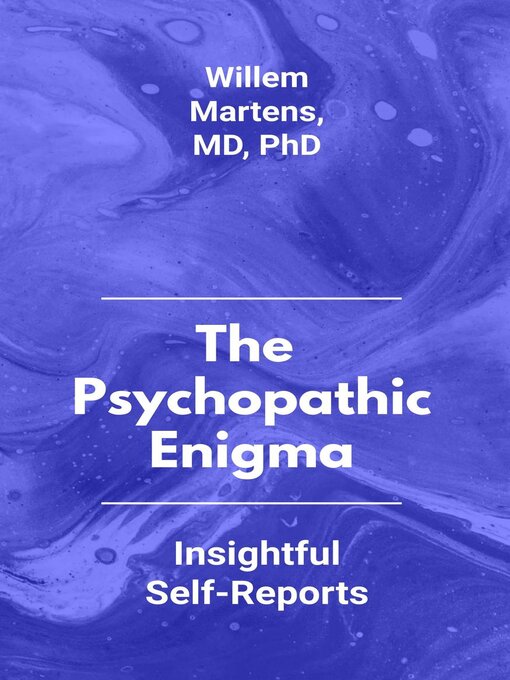 Title details for The Psychopathic Enigma--Insightful Self-Reports by Willem Martens - Available